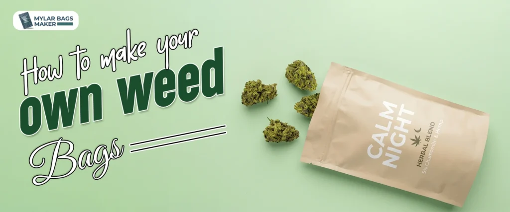 How to Make Your Own Weed Bags? Detailed Guide