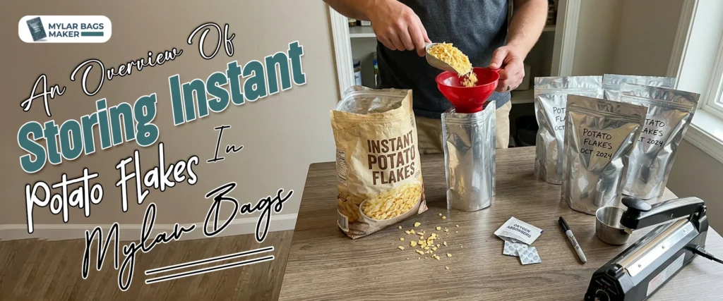 An Overview Of Storing Instant Potato Flakes In Mylar Bags