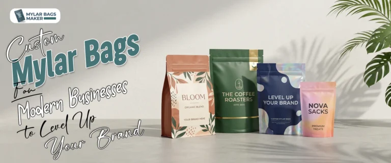Custom Mylar Bags for Modern Businesses To Level Up Your Brand